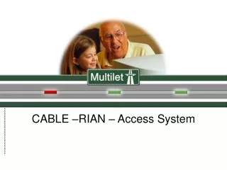 CABLE –RIAN – Access System