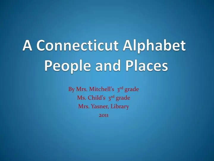 a connecticut alphabet people and places