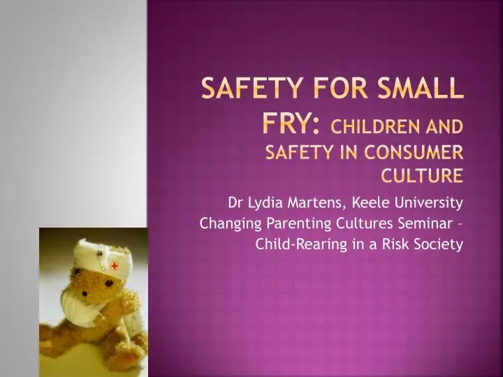 safety for small fry children and safety in consumer culture