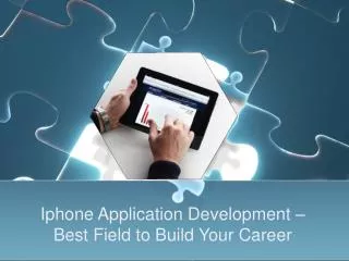 Iphone Application Development – Best Field to Build Your Ca