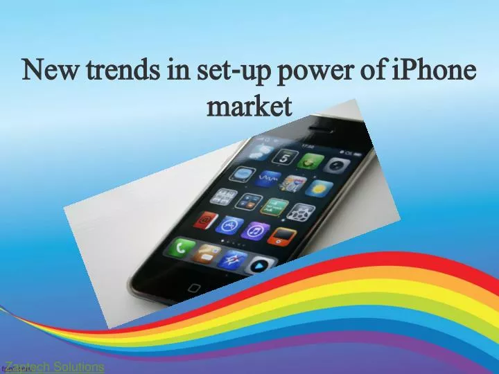 new trends in set up power of iphone market
