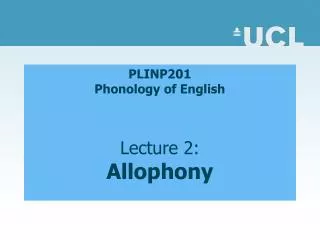 PLINP201 Phonology of English Lecture 2: Allophony