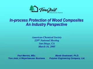 In-process Protection of Wood Composites An Industry Perspective