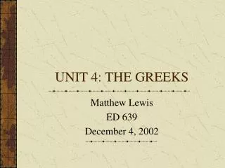 UNIT 4: THE GREEKS