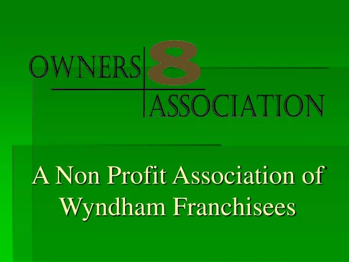 a non profit association of wyndham franchisees