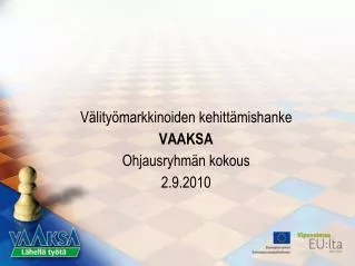 Välityömarkkinoiden kehittämishanke VAAKSA Ohjausryhmän kokous 2.9.2010