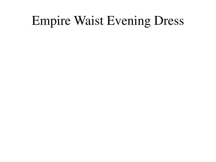 empire waist evening dress