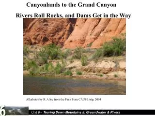 Canyonlands to the Grand Canyon Rivers Roll Rocks, and Dams Get in the Way
