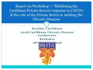 Healthy Caribbean 2008 Caribbean Chronic Disease Conference Barbados 18 th October 2008