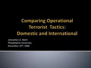 Comparing Operational Terrorist Tactics: Domestic and International