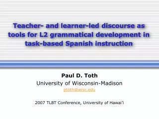 Teacher- and learner-led discourse as tools for L2 grammatical development in task-based Spanish instruction