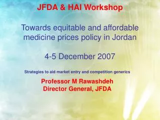 JFDA &amp; HAI Workshop Towards equitable and affordable medicine prices policy in Jordan 4-5 December 2007