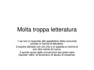 molta troppa letteratura