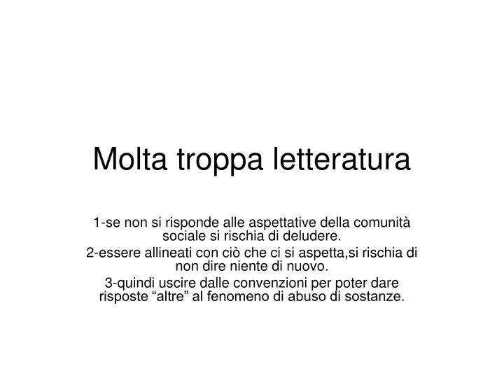 molta troppa letteratura