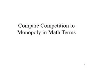 Compare Competition to Monopoly in Math Terms