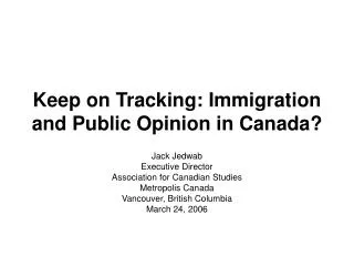 Keep on Tracking: Immigration and Public Opinion in Canada?