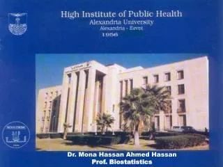 Dr. Mona Hassan Ahmed Hassan Prof. Biostatistics