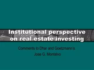 Institutional perspective on real estate investing