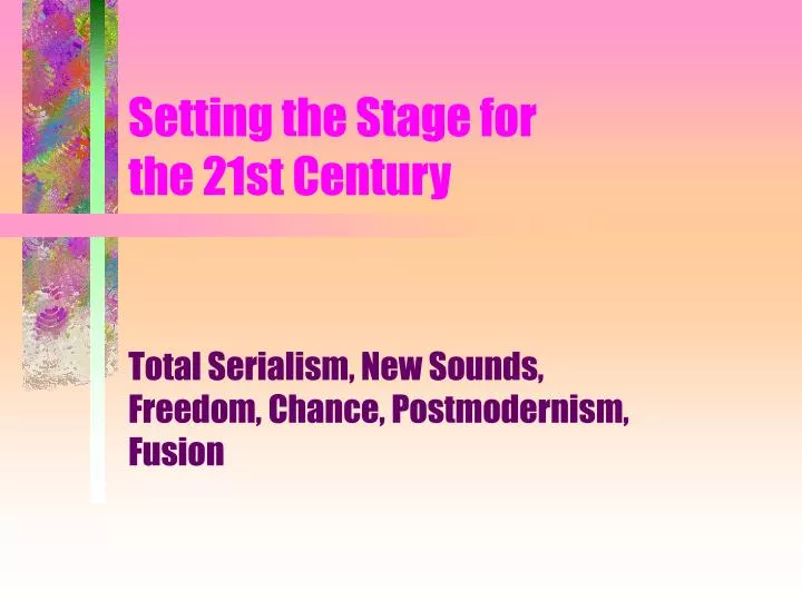setting the stage for the 21st century