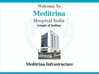 Meditrina Hospital India : Top Healthcare Infrastructure