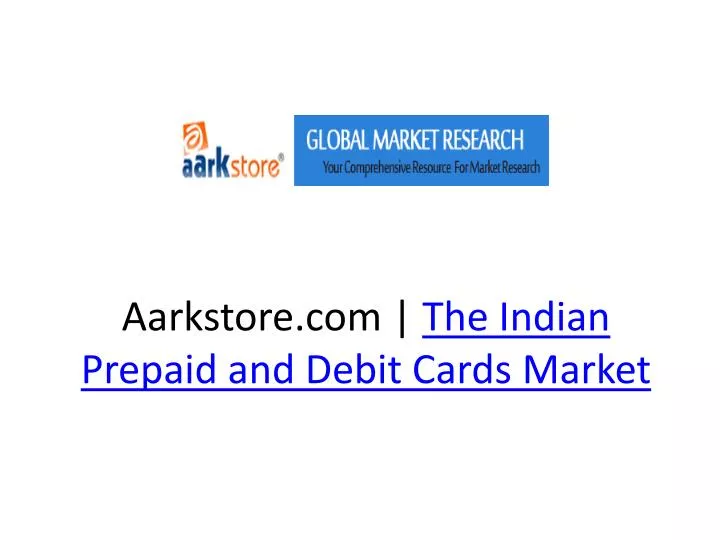aarkstore com the indian prepaid and debit cards market