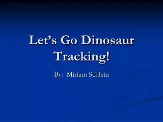 Let’s Go Dinosaur Tracking!