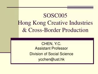SOSC005 Hong Kong Creative Industries &amp; Cross-Border Production