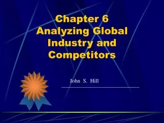 Chapter 6 Analyzing Global Industry and Competitors