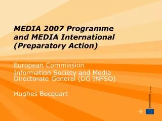 MEDIA 2007 Programme and MEDIA International (Preparatory Action)