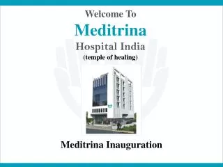 Welcome to Meditrina Hospital India : Inauguration