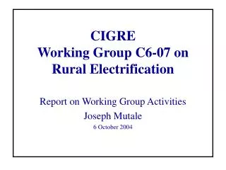 CIGRE Working Group C6-07 on Rural Electrification