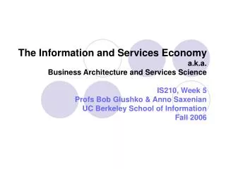 The Information and Services Economy a.k.a. Business Architecture and Services Science