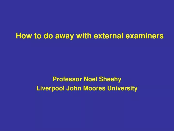 how to do away with external examiners