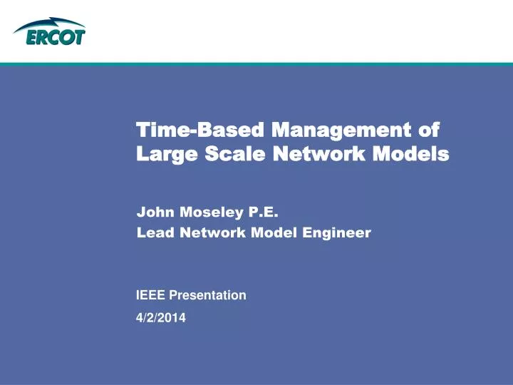 time based management of large scale network models