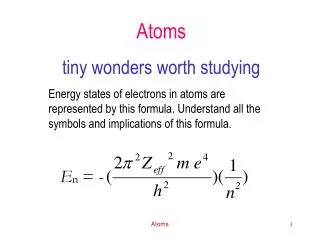 Atoms tiny wonders worth studying