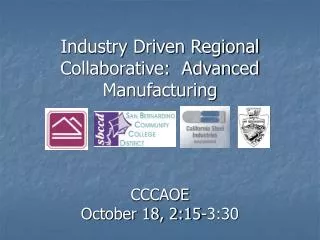 Industry Driven Regional Collaborative: Advanced Manufacturing
