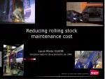 Reducing rolling stock maintenance cost - slide 1