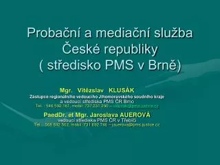 Probační a mediační služba České republiky ( středisko PMS v Brně)