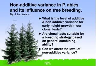Non-additive variance in P. abies and its influence on tree breeding. By: Johan Weston