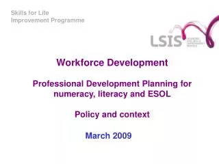 Workforce Development Professional Development Planning for numeracy, literacy and ESOL Policy and context