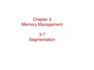 Chapter 3 Memory Management 3.7 Segmentation