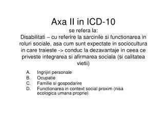 Ingrijiri personale Ocupatie Familie si gospodarire Functionarea in context social proxim (nisa ecologica umana proprie)