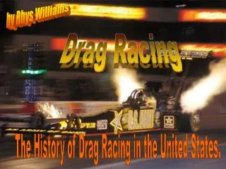 The History of Drag Racing in the United States.
