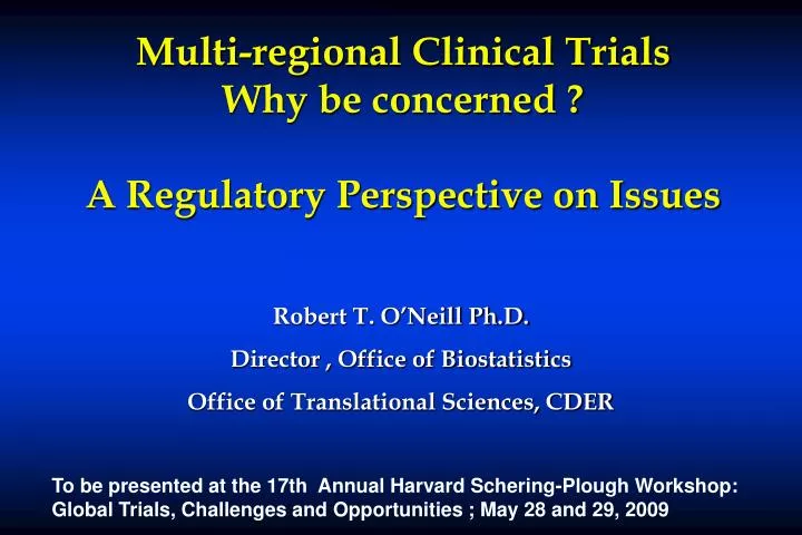 multi regional clinical trials why be concerned a regulatory perspective on issues