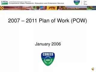 2007 – 2011 Plan of Work (POW)