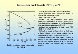 Ferroelectric Lead Titanate (PbTiO 3 or PT)