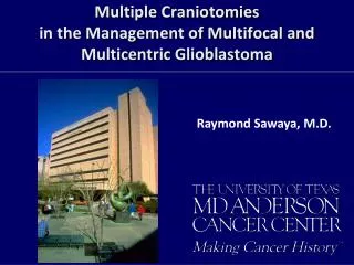 Multiple Craniotomies in the Management of Multifocal and Multicentric Glioblastoma