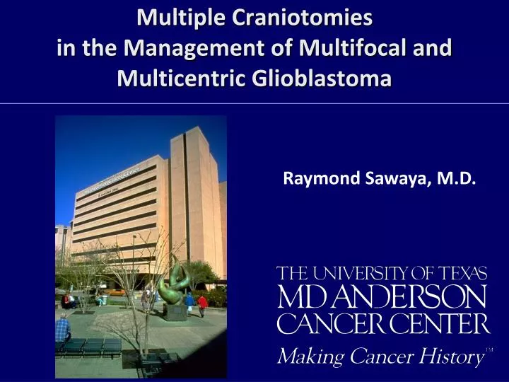 multiple craniotomies in the management of multifocal and multicentric glioblastoma
