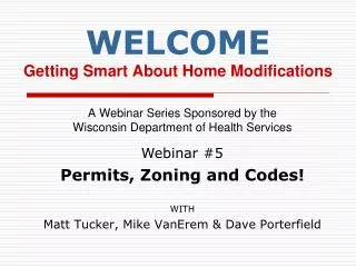 WELCOME Getting Smart About Home Modifications