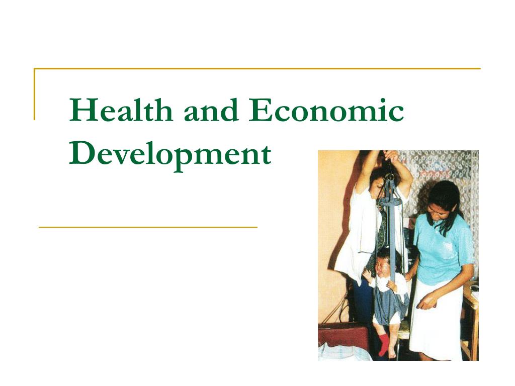 PPT - Health and Economic Development PowerPoint Presentation, free ...